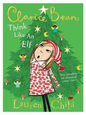 Clarice Bean: Think Like an Elf | Lauren Child